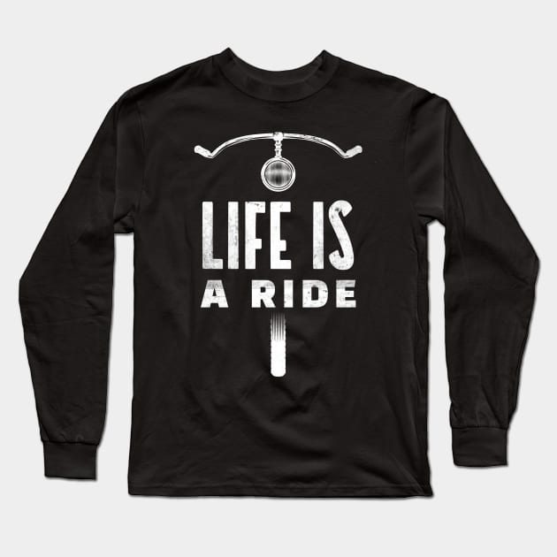 Distressed Life Is a Ride Bicycle Lover Long Sleeve T-Shirt by LittleFlairTee